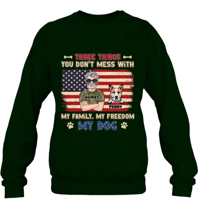 Personalized Shirt/Hoodie - Up to 4 Dogs - Father's Day Gift Idea for Veteran/Dog Lovers - Three Things You Don't Mess With My Family My Freedom My Dog