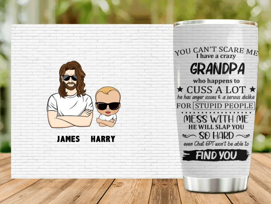 Personalized Kid & Grandma/Grandpa Tumbler - Gift Idea For Kid/Mother's Day/Father's Day - You Can't Scare Me I Have A Crazy Grandpa