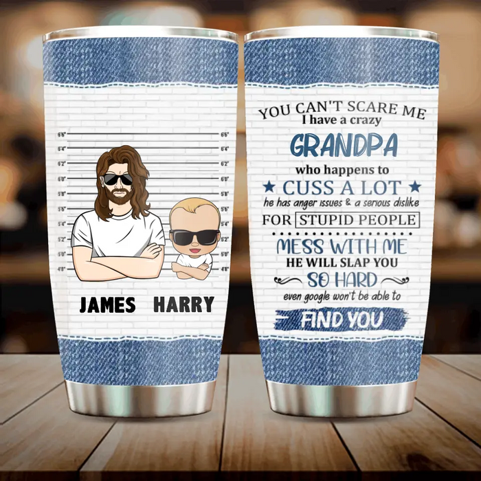 Personalized Kid & Grandpa Tumbler - Gift Idea For Kid/Mother's Day/Father's Day - You Can't Scare Me I Have A Crazy Grandpa