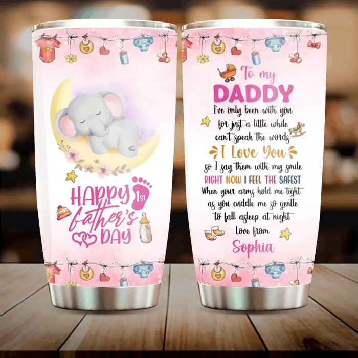 Personalized 1st Father's Day Tumbler - Gift Idea For Father's Day - To My Daddy I've Only Been With You For Just A Little While