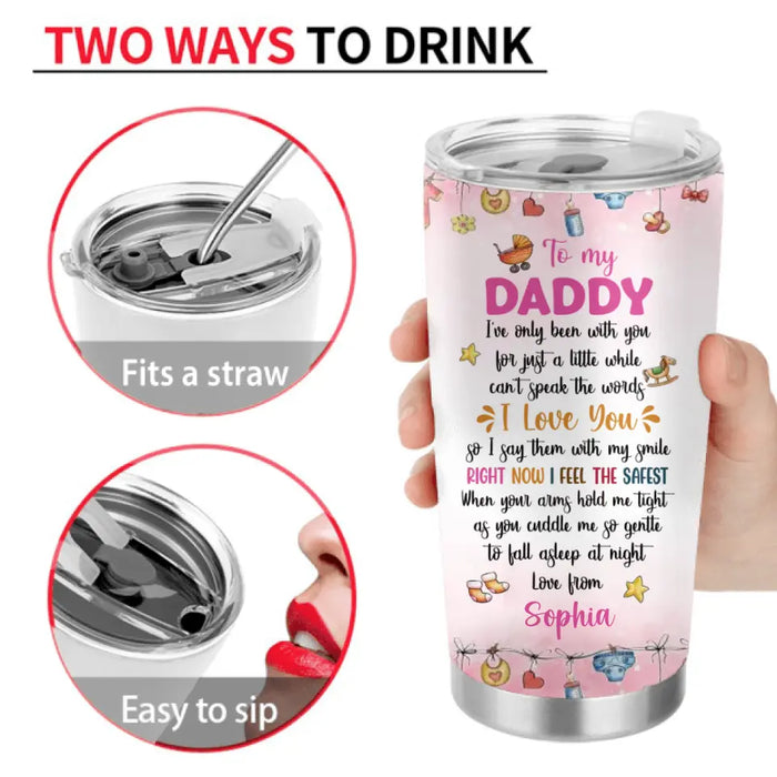 Personalized 1st Father's Day Tumbler - Gift Idea For Father's Day - To My Daddy I've Only Been With You For Just A Little While