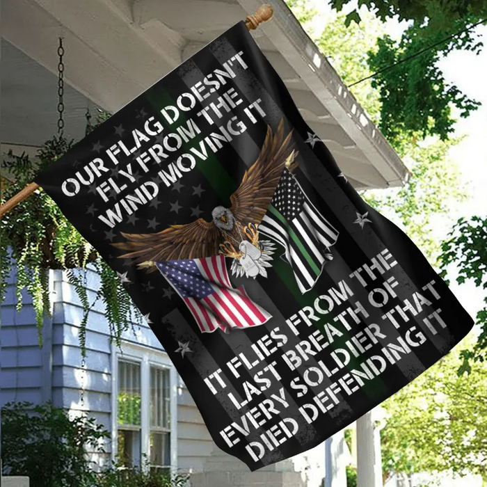 Personalized Veteran Flag Sign - Memorial Gift Idea/Independence Day Gift  - Our Flag Doesn't Fly from The Wind Moving It It Flies From The Last Breath Of Every Soldier That Died Defending It