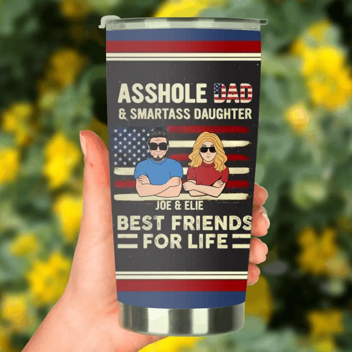 Personalized Father And Daughter/Son Tumbler - Gift Idea For Father's Day - Asshole Dad & Smartass Daughter Best Friends For Life