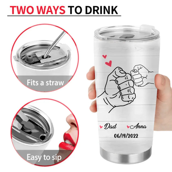 Personalized Dear Daddy Tumbler - Gift Idea For Father/Father's Day - You'll Always Be My Number One Man
