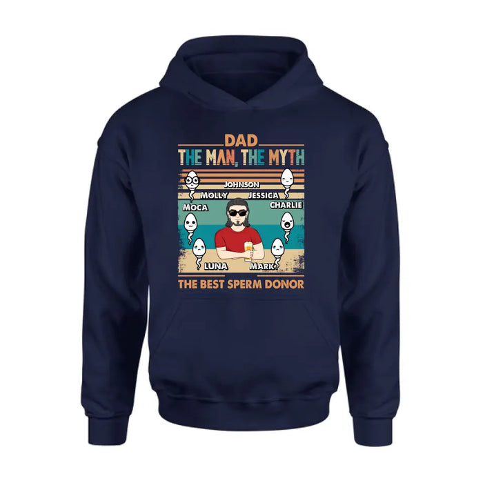 Personalized Sperms Shirt/Hoodie - Gift Idea For Father's Day - Up to 6 Sperms - The Man, The Myth The Best Sperm Donor