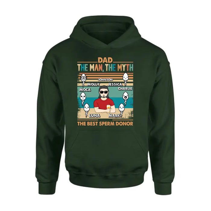 Personalized Sperms Shirt/Hoodie - Gift Idea For Father's Day - Up to 6 Sperms - The Man, The Myth The Best Sperm Donor