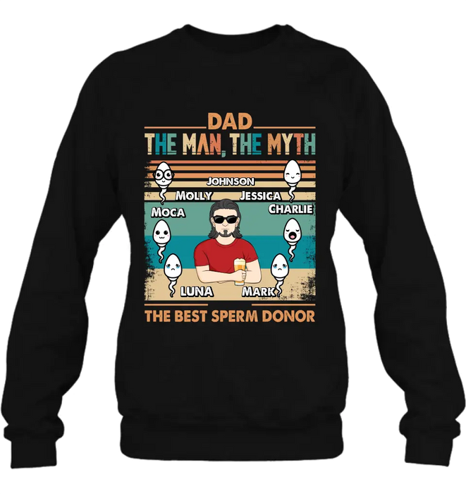 Personalized Sperms Shirt/Hoodie - Gift Idea For Father's Day - Up to 6 Sperms - The Man, The Myth The Best Sperm Donor