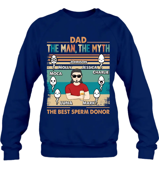 Personalized Sperms Shirt/Hoodie - Gift Idea For Father's Day - Up to 6 Sperms - The Man, The Myth The Best Sperm Donor