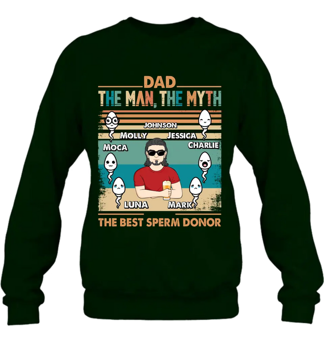 Personalized Sperms Shirt/Hoodie - Gift Idea For Father's Day - Up to 6 Sperms - The Man, The Myth The Best Sperm Donor