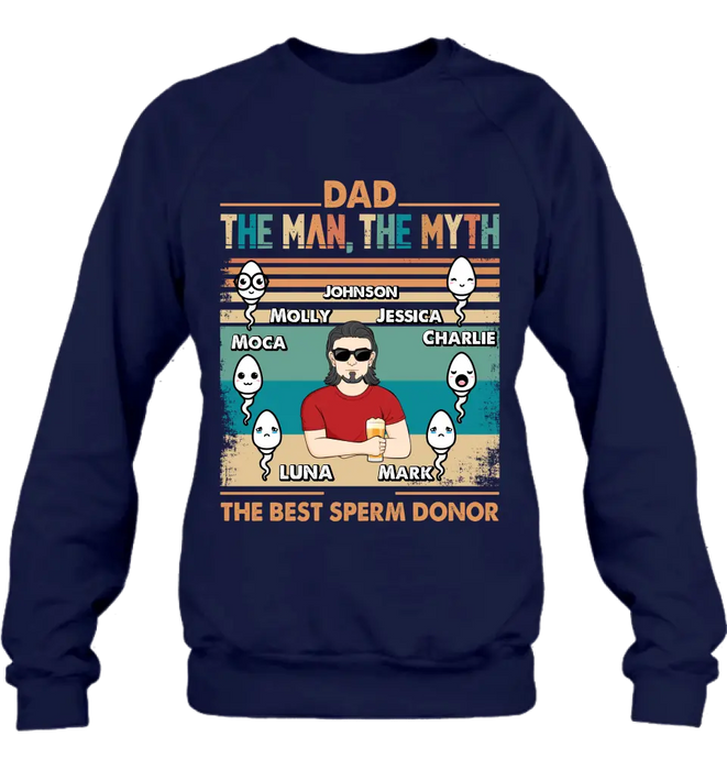 Personalized Sperms Shirt/Hoodie - Gift Idea For Father's Day - Up to 6 Sperms - The Man, The Myth The Best Sperm Donor