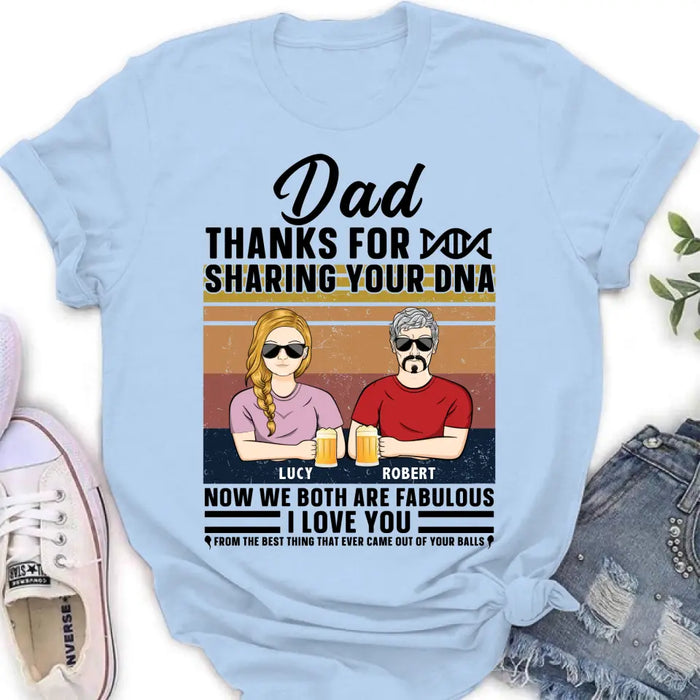 Personalized Father T-Shirt/Long Sleeve/Sweatshirt/ Hoodie - Up to 5 People - Gift Idea For Father's Day - Dad Thanks For Sharing Your DNA