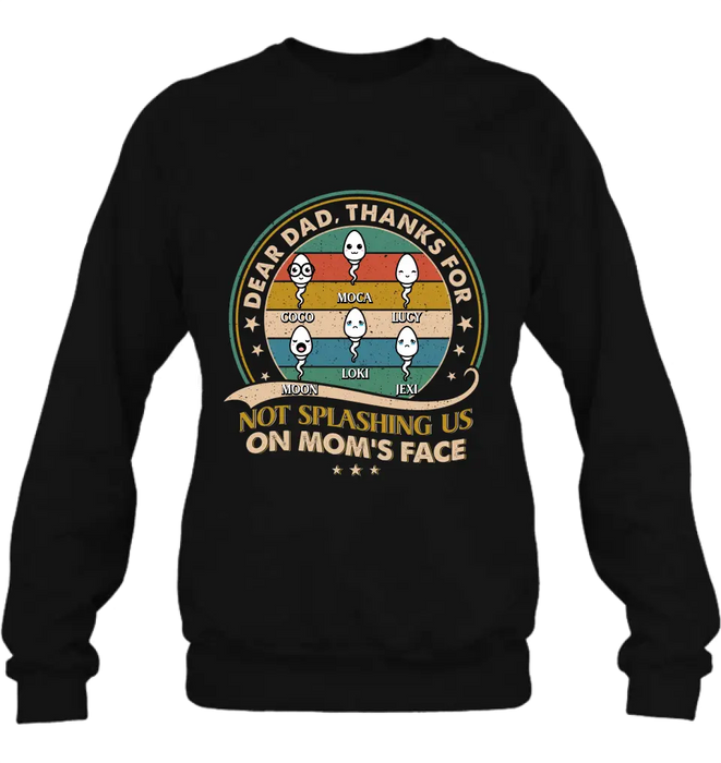 Personalized Sperms Shirt/Hoodie/Long sleeve/Sweatshirt - Gift Idea For Father's Day - Up to 6 Sperms - Thanks For Not Splashing Us On Mom's Face