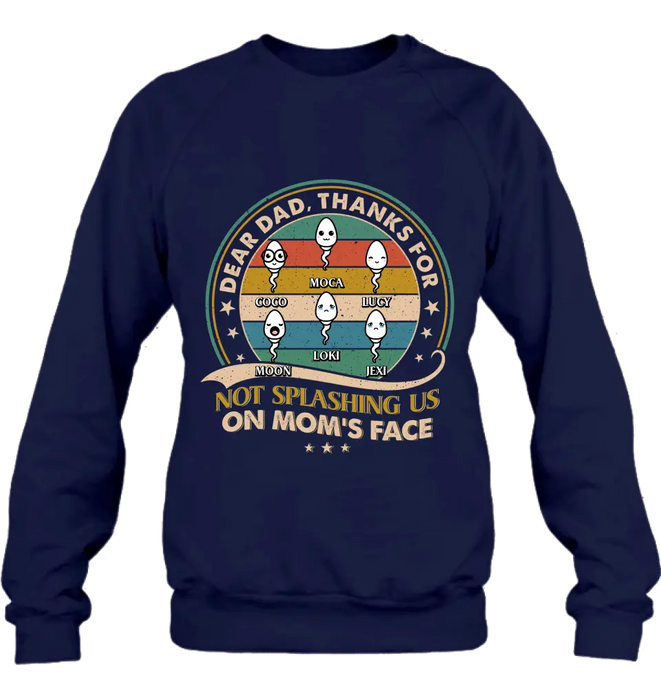 Personalized Sperms Shirt/Hoodie/Long sleeve/Sweatshirt - Gift Idea For Father's Day - Up to 6 Sperms - Thanks For Not Splashing Us On Mom's Face