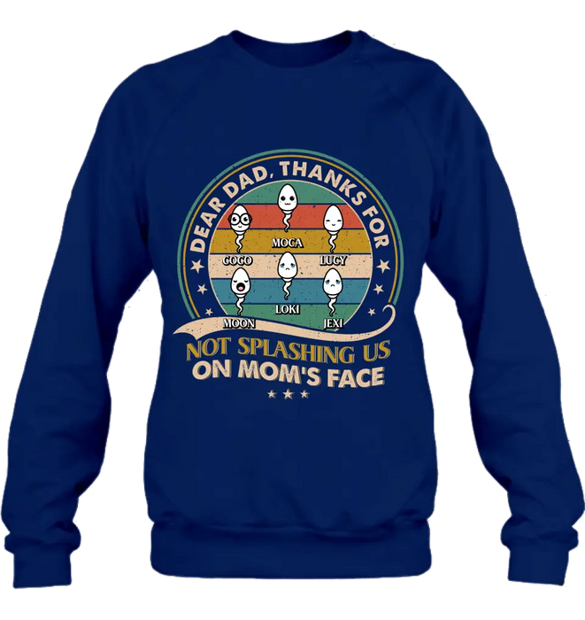 Personalized Sperms Shirt/Hoodie/Long sleeve/Sweatshirt - Gift Idea For Father's Day - Up to 6 Sperms - Thanks For Not Splashing Us On Mom's Face