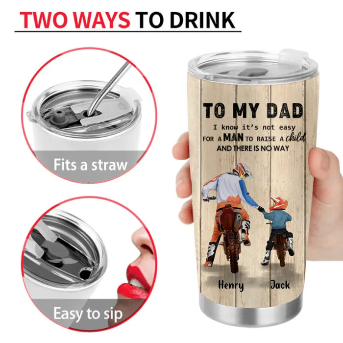 Personalized Father & Son Biker Tumbler - Father's Day Gift Idea For Biker Dad - I Know It's Not Easy For A Man To Raise A Child
