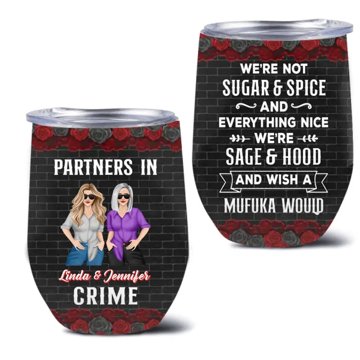 Personalized Bestie Wine Tumbler - Gift Idea For Best Friend/Bestie - We're Not Sugar & Spice And Everything Nice