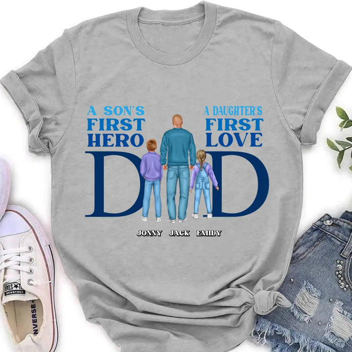 Personalized Dad T-Shirt/Long Sleeve/Sweatshirt/Hoodie - Gift Idea For Father's Day - A Son's First Hero A Daughter's First Love