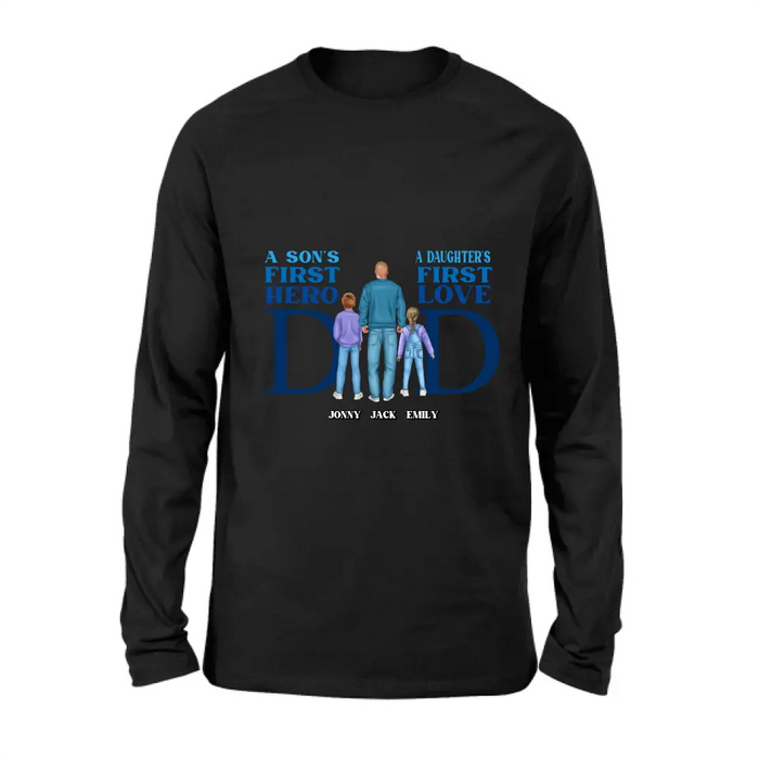 Personalized Dad T-Shirt/Long Sleeve/Sweatshirt/Hoodie - Gift Idea For Father's Day - A Son's First Hero A Daughter's First Love