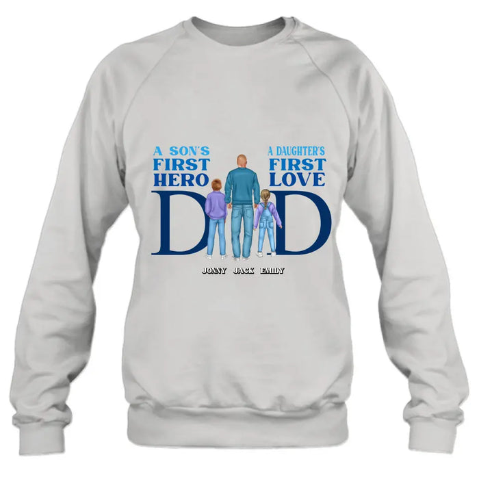Personalized Dad T-Shirt/Long Sleeve/Sweatshirt/Hoodie - Gift Idea For Father's Day - A Son's First Hero A Daughter's First Love
