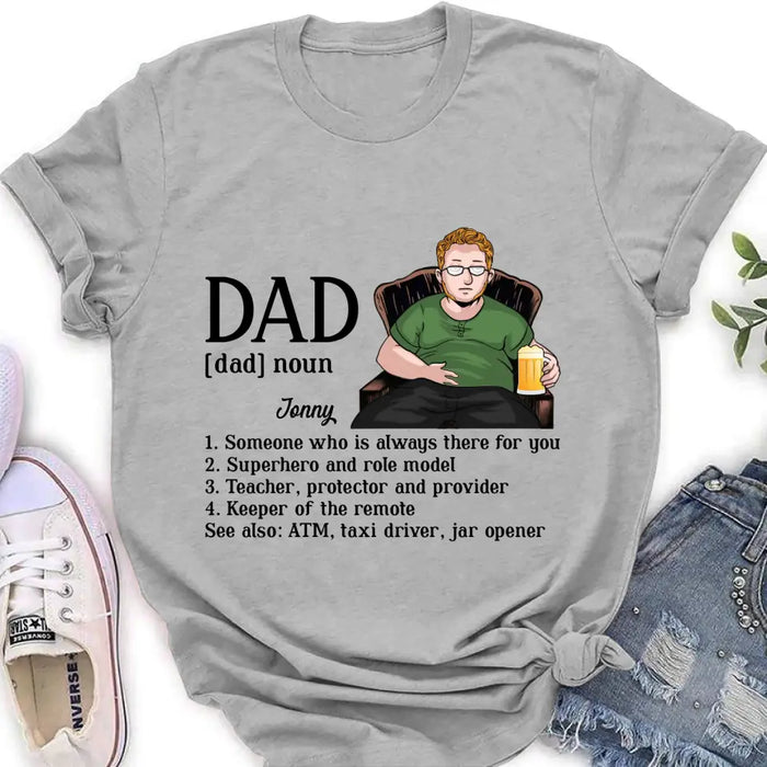 Personalized Dad Shirt - Father's Day Gift Idea for Dad - Someone Who Is Always There For You