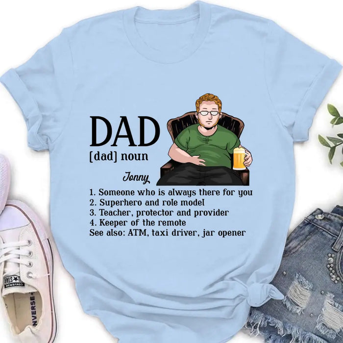 Personalized Dad Shirt - Father's Day Gift Idea for Dad - Someone Who Is Always There For You