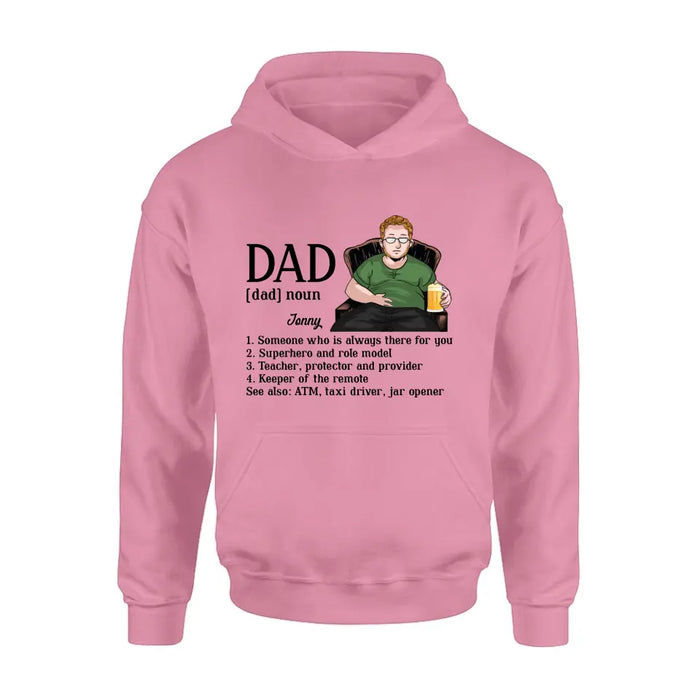 Personalized Dad Shirt - Father's Day Gift Idea for Dad - Someone Who Is Always There For You
