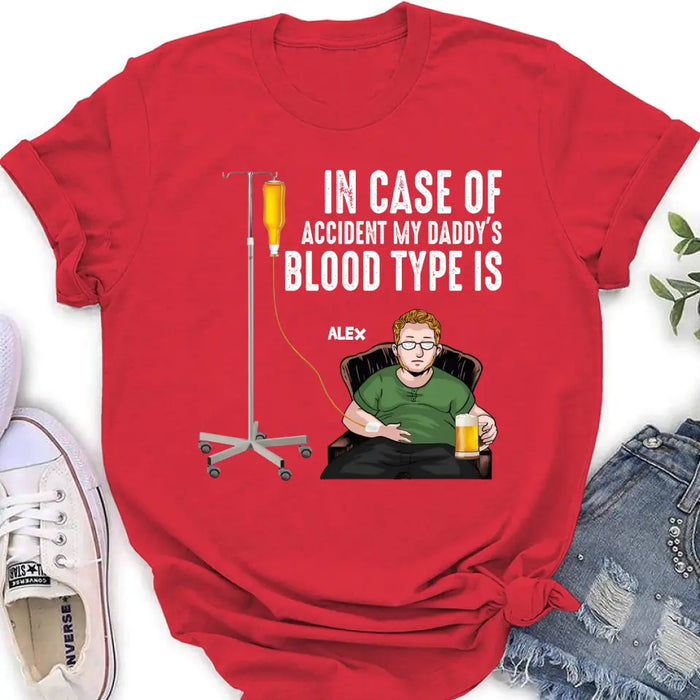 Personalized Daddy Shirt/Hoodie - Funny Gift Idea For Father's Day - In Case Of Accident My Daddy's Blood Type Is
