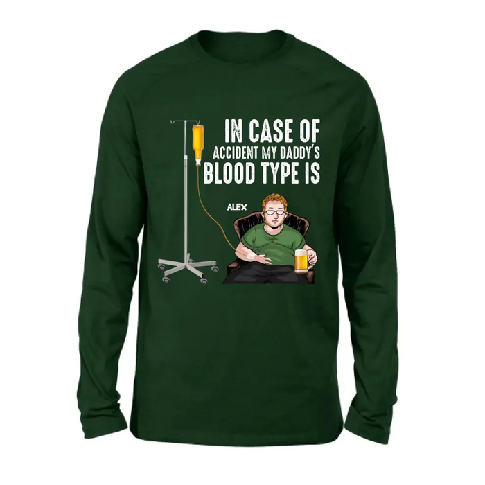 Personalized Daddy Shirt/Hoodie - Funny Gift Idea For Father's Day - In Case Of Accident My Daddy's Blood Type Is