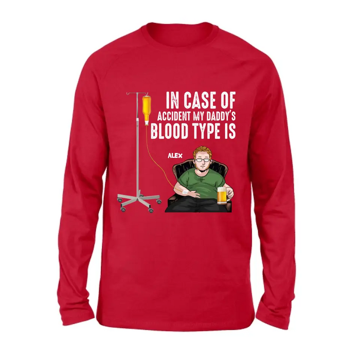 Personalized Daddy Shirt/Hoodie - Funny Gift Idea For Father's Day - In Case Of Accident My Daddy's Blood Type Is