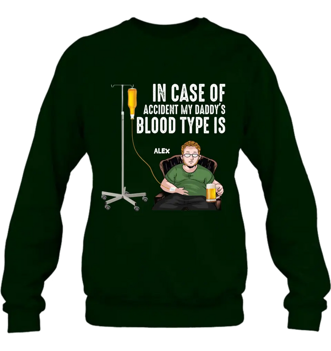 Personalized Daddy Shirt/Hoodie - Funny Gift Idea For Father's Day - In Case Of Accident My Daddy's Blood Type Is