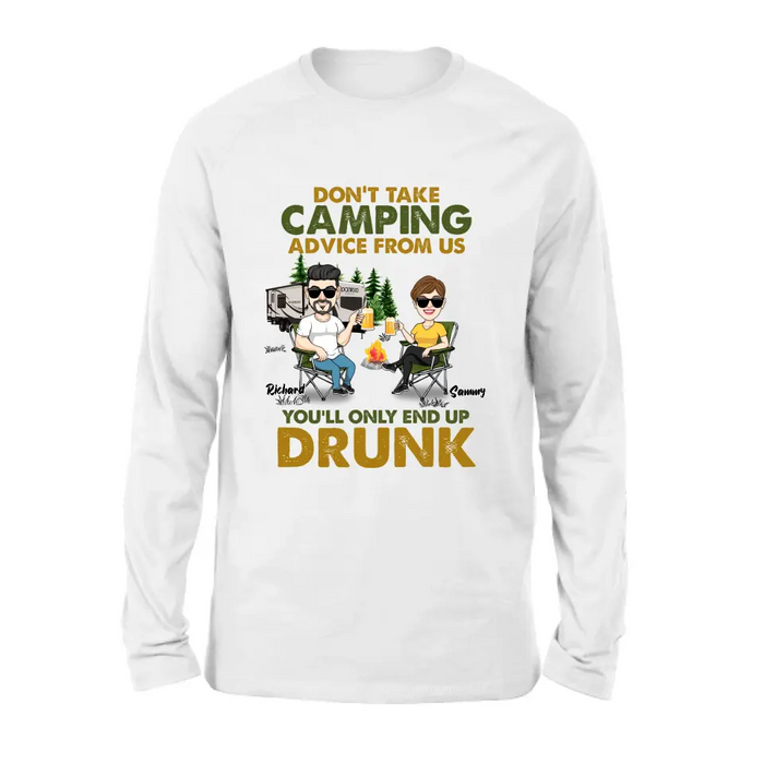 Personalized Camping Friends Shirt/Hoodie - Up to 7 Friends - Gift Idea For Friends/Camping Lovers - Don't Take Camping Advice From Us You'll Only End Up Drunk