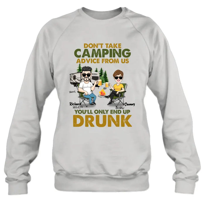 Personalized Camping Friends Shirt/Hoodie - Up to 7 Friends - Gift Idea For Friends/Camping Lovers - Don't Take Camping Advice From Us You'll Only End Up Drunk