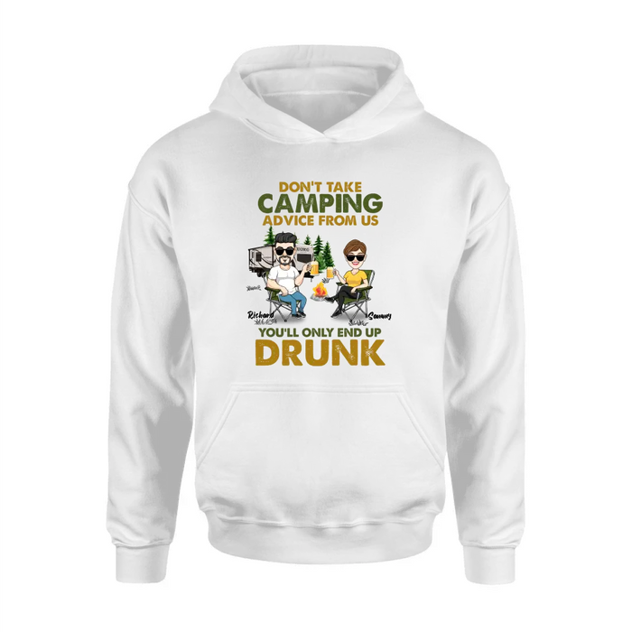 Personalized Camping Friends Shirt/Hoodie - Up to 7 Friends - Gift Idea For Friends/Camping Lovers - Don't Take Camping Advice From Us You'll Only End Up Drunk