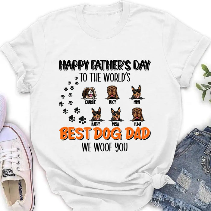 Personalized Best Dog Dad T-shirt/Long Sleeve/Sweatshirt/Hoodie - Up to 6 Dogs - Gift Idea For Dog Lovers - Happy Father's Day To The World's Best Dog Dad We Woof You