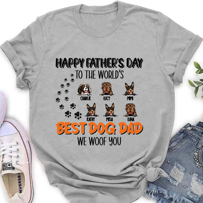 Personalized Best Dog Dad T-shirt/Long Sleeve/Sweatshirt/Hoodie - Up to 6 Dogs - Gift Idea For Dog Lovers - Happy Father's Day To The World's Best Dog Dad We Woof You