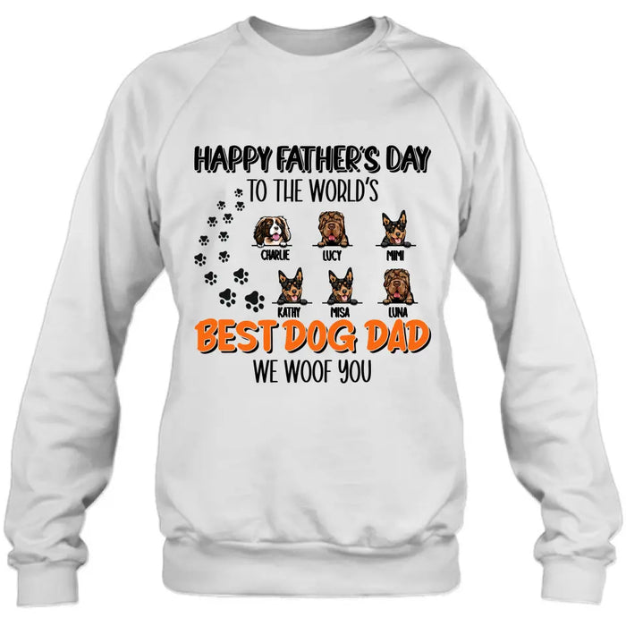 Personalized Best Dog Dad T-shirt/Long Sleeve/Sweatshirt/Hoodie - Up to 6 Dogs - Gift Idea For Dog Lovers - Happy Father's Day To The World's Best Dog Dad We Woof You