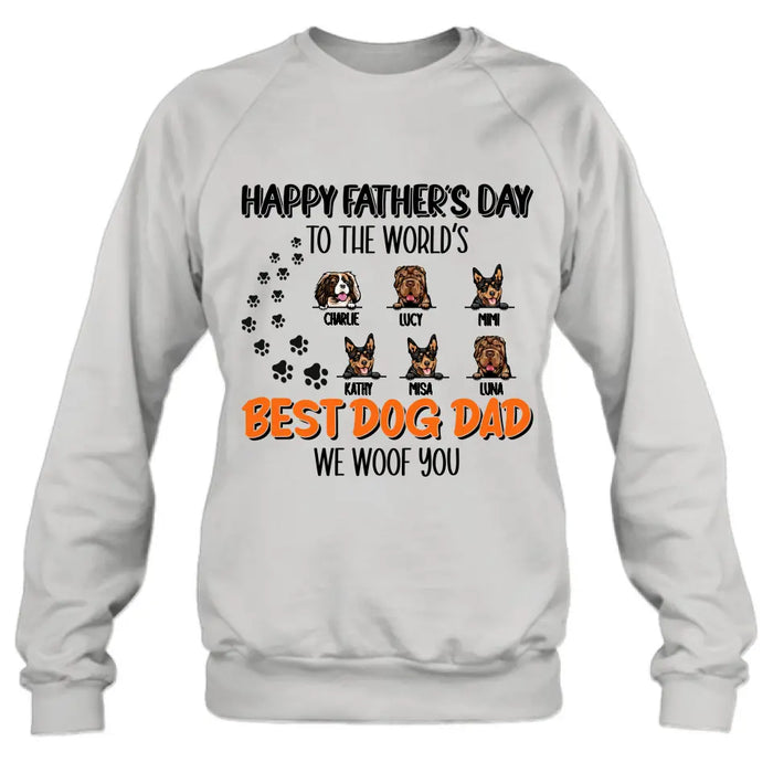Personalized Best Dog Dad T-shirt/Long Sleeve/Sweatshirt/Hoodie - Up to 6 Dogs - Gift Idea For Dog Lovers - Happy Father's Day To The World's Best Dog Dad We Woof You