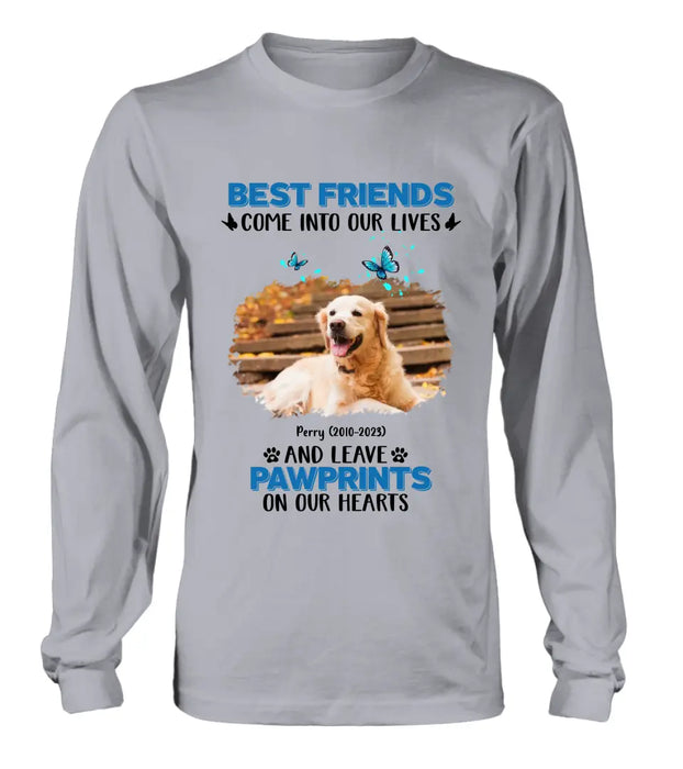 Custom Personalized Memorial Photo T-shirt/Long Sleeve/Sweater/Hoodie - Memorial Gift Idea for Mother's Day/Father's Day - Best Friends Come Into Our Lives And Leave Pawprints On Our Hearts