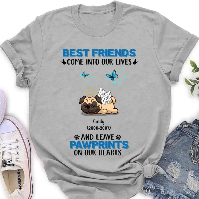 Personalized Memorial Pets T-shirt/Long Sleeve/Sweater/Hoodie - Up to 6 Pets - Memorial Gift Idea for Mother's Day/Father's Day - Best Friends Come Into Our Lives And Leave Pawprints On Our Hearts