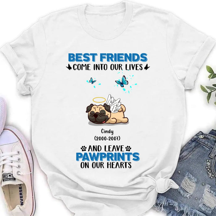 Personalized Memorial Pets T-shirt/Long Sleeve/Sweater/Hoodie - Up to 6 Pets - Memorial Gift Idea for Mother's Day/Father's Day - Best Friends Come Into Our Lives And Leave Pawprints On Our Hearts