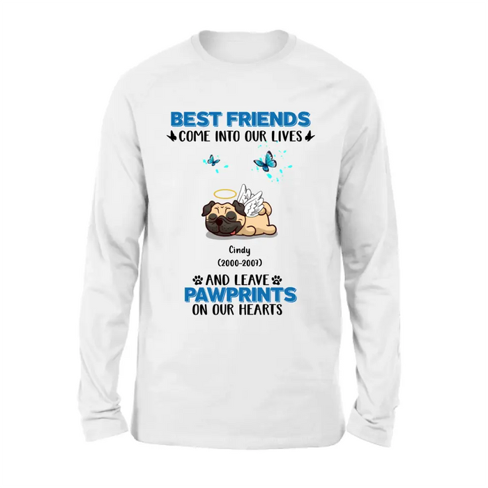 Personalized Memorial Pets T-shirt/Long Sleeve/Sweater/Hoodie - Up to 6 Pets - Memorial Gift Idea for Mother's Day/Father's Day - Best Friends Come Into Our Lives And Leave Pawprints On Our Hearts