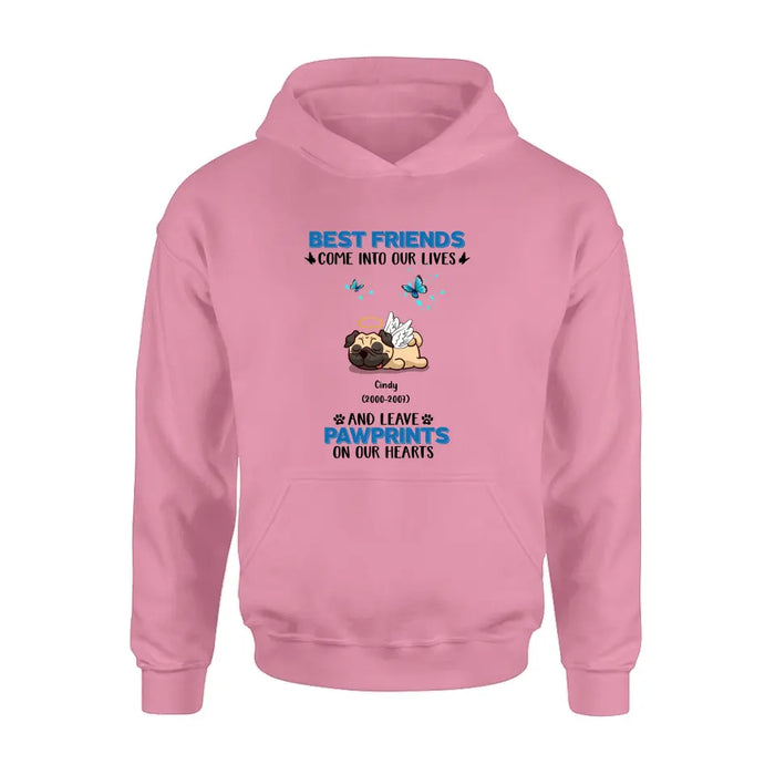 Personalized Memorial Pets T-shirt/Long Sleeve/Sweater/Hoodie - Up to 6 Pets - Memorial Gift Idea for Mother's Day/Father's Day - Best Friends Come Into Our Lives And Leave Pawprints On Our Hearts