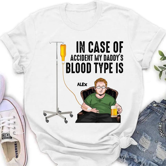 Personalized Daddy Shirt/ Hoodie - Funny Gift Idea For Father's Day - In Case Of Accident My Daddy's Blood Type Is