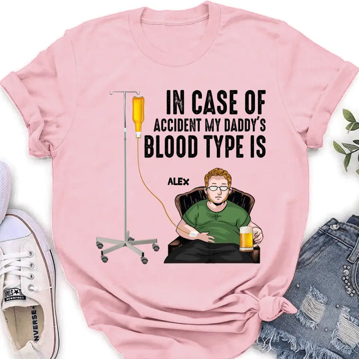 Personalized Daddy Shirt/ Hoodie - Funny Gift Idea For Father's Day - In Case Of Accident My Daddy's Blood Type Is