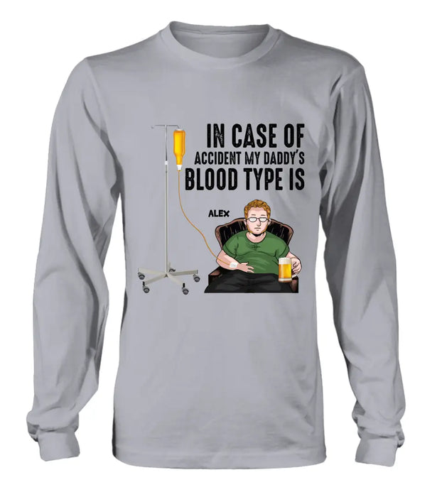 Personalized Daddy Shirt/ Hoodie - Funny Gift Idea For Father's Day - In Case Of Accident My Daddy's Blood Type Is