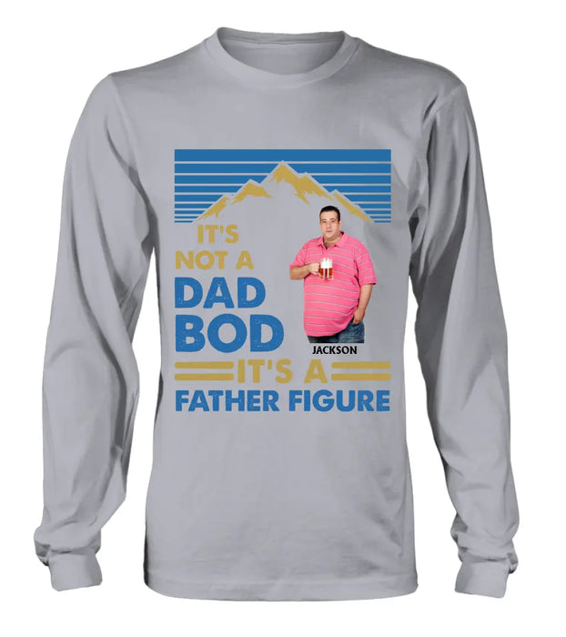 Personalized Dad Bod Shirt/Hoodie - Upload Photo - Gift Idea For Father/Husband/Father's Day - It's Not A Dad Bod It's A Father Figure