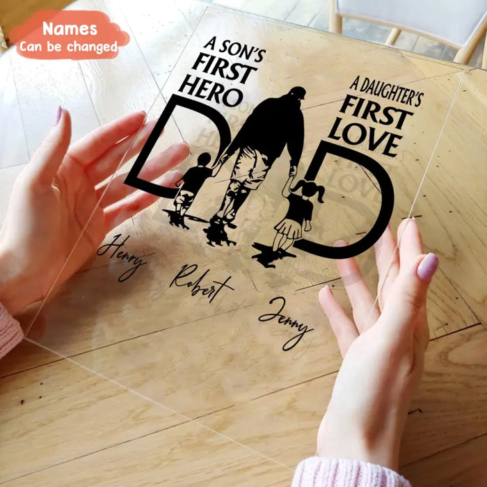 Personalized Dad Acrylic Plaque - Father's Day Gift Idea From Son And Daughter - A Son's First Hero A Daughter's First Love