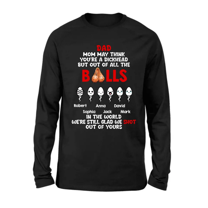 Personalized Sperms Shirt/Hoodie/Sweatshirt/Long sleeve - Gift Idea For Father's Day - Up to 6 Sperms - We're Still Glad We Shot Out Of Yours