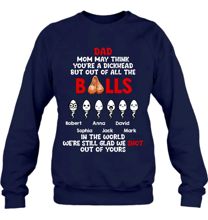 Personalized Sperms Shirt/Hoodie/Sweatshirt/Long sleeve - Gift Idea For Father's Day - Up to 6 Sperms - We're Still Glad We Shot Out Of Yours