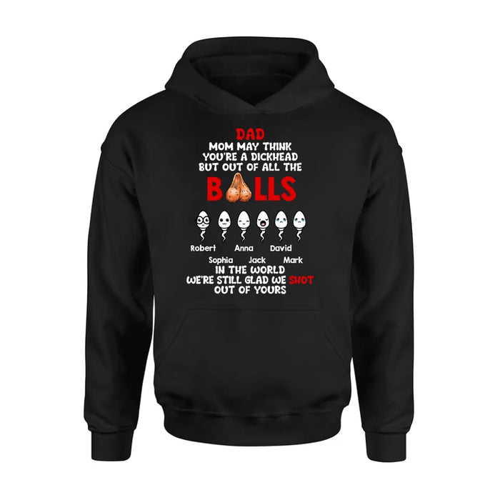 Personalized Sperms Shirt/Hoodie/Sweatshirt/Long sleeve - Gift Idea For Father's Day - Up to 6 Sperms - We're Still Glad We Shot Out Of Yours